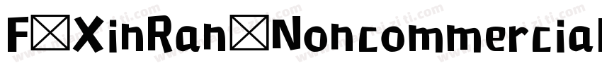 F XinRan(Noncommercial) Regular字体转换